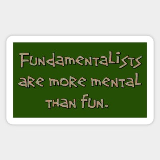 Fundamentalists Sticker